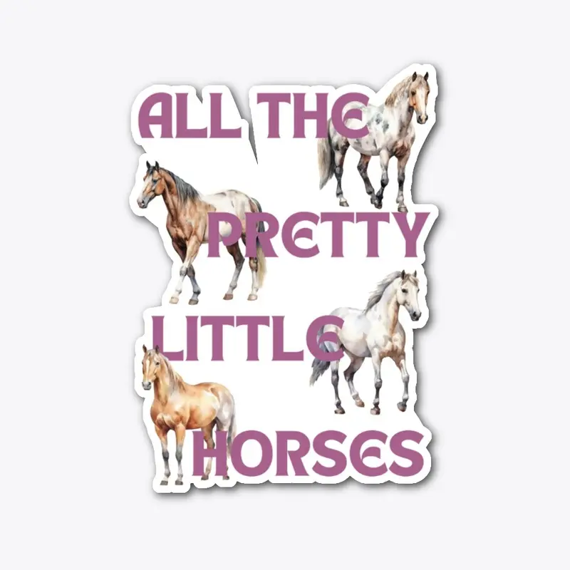 All the Pretty Little Horses